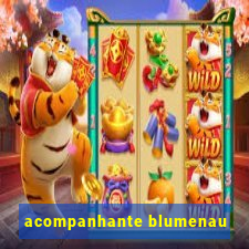 acompanhante blumenau